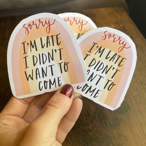 Sorry I’m Late Snarky Rainbow Glossy Sticker